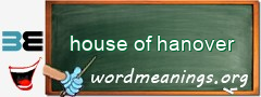 WordMeaning blackboard for house of hanover